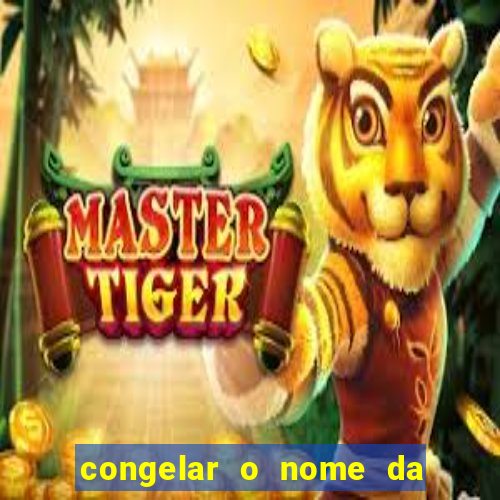 congelar o nome da pessoa no congelador